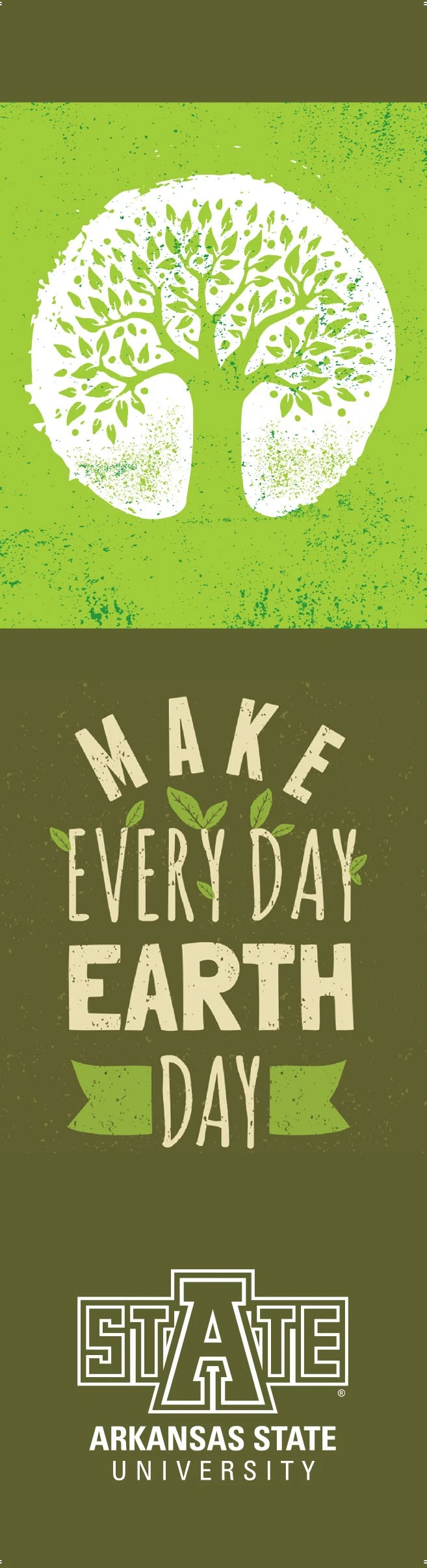 A sample bookmark with the phrase Make Every Day Earth Day with the A-State logo