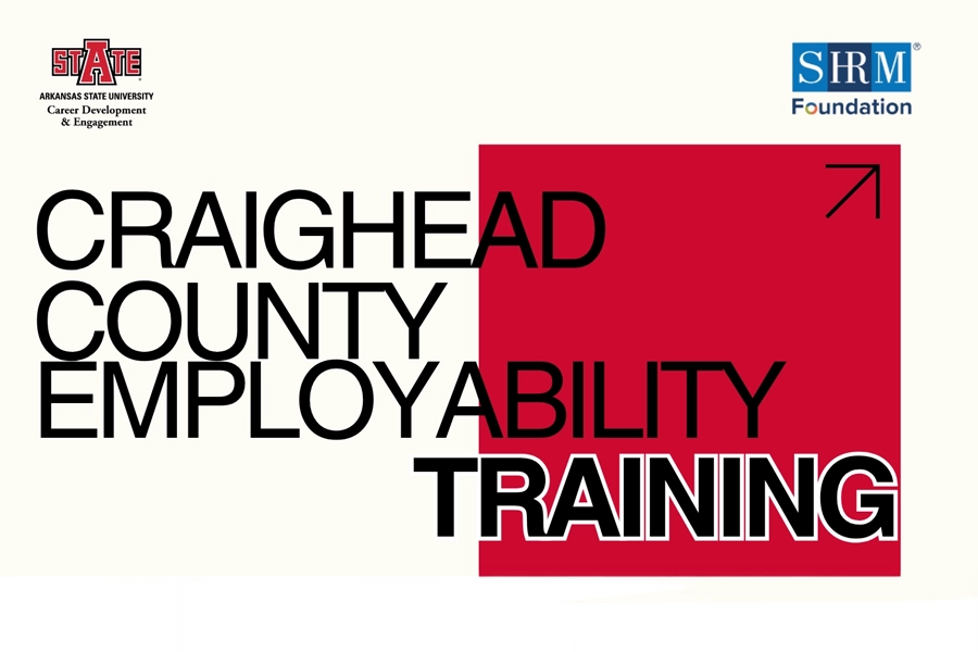 Graphic with large black and white text reading “Craighead County Employability Training” on a cream and red background with an upward arrow. The Arkansas State University Career Development and Engagement logo appears in the top left, and the SHRM Foundation logo appears in the top right.holder